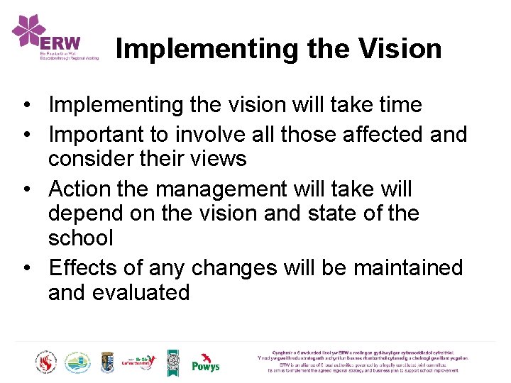 Implementing the Vision • Implementing the vision will take time • Important to involve