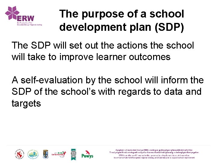 The purpose of a school development plan (SDP) The SDP will set out the