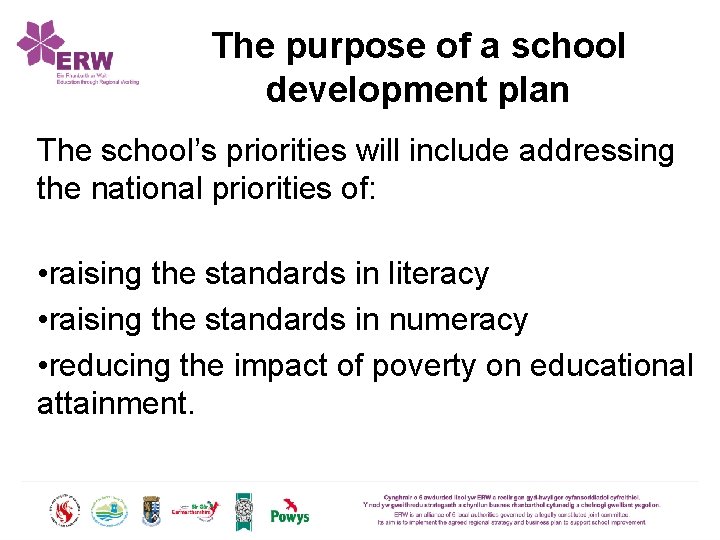 The purpose of a school development plan The school’s priorities will include addressing the