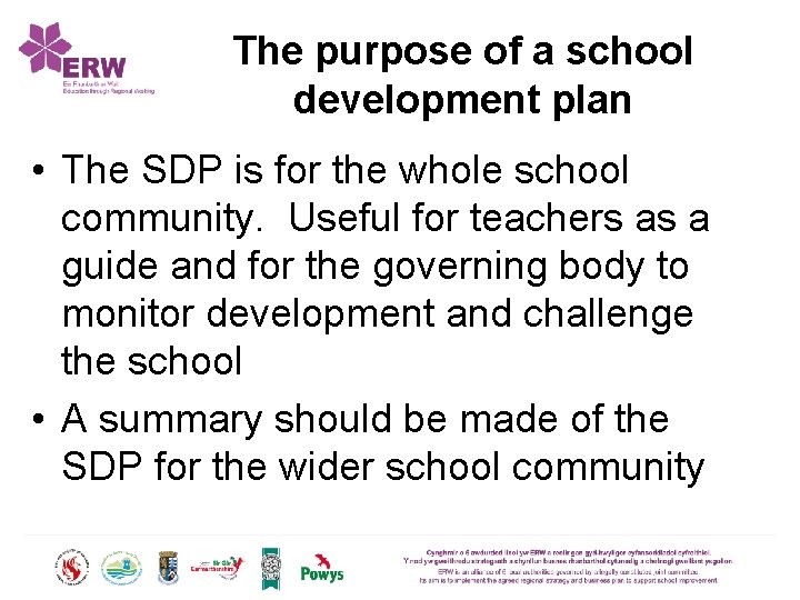 The purpose of a school development plan • The SDP is for the whole