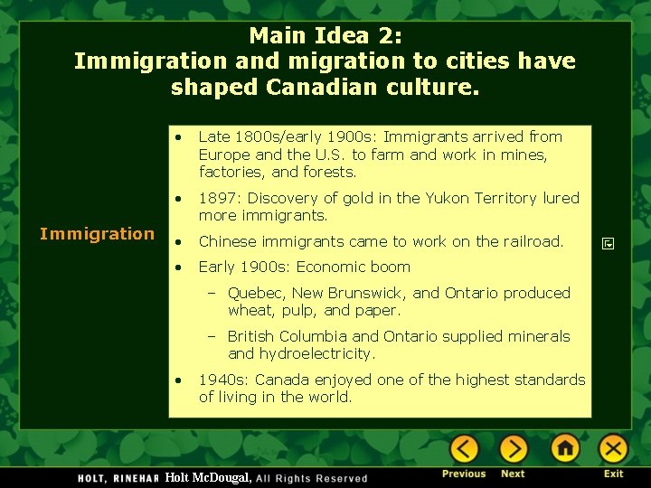 Main Idea 2: Immigration and migration to cities have shaped Canadian culture. Immigration •