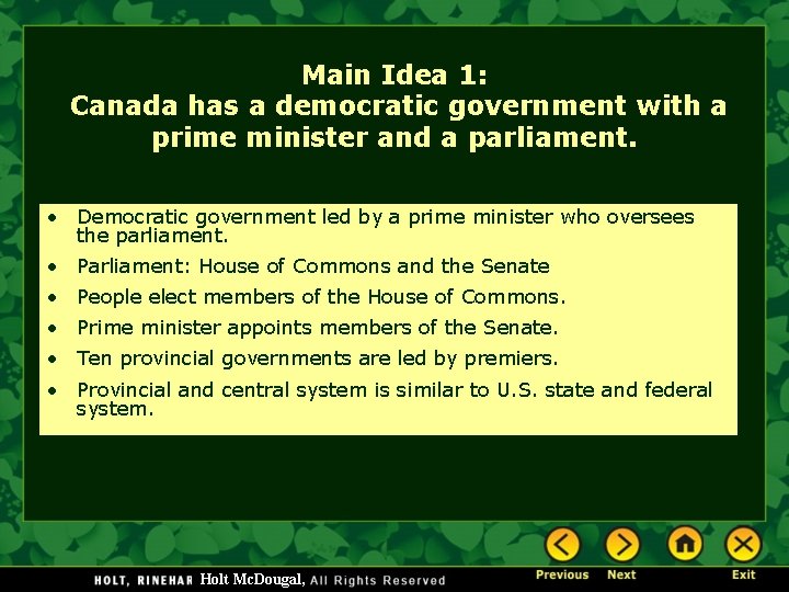 Main Idea 1: Canada has a democratic government with a prime minister and a