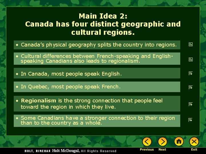 Main Idea 2: Canada has four distinct geographic and cultural regions. • Canada’s physical