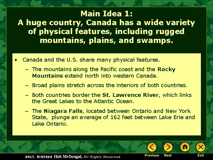 Main Idea 1: A huge country, Canada has a wide variety of physical features,