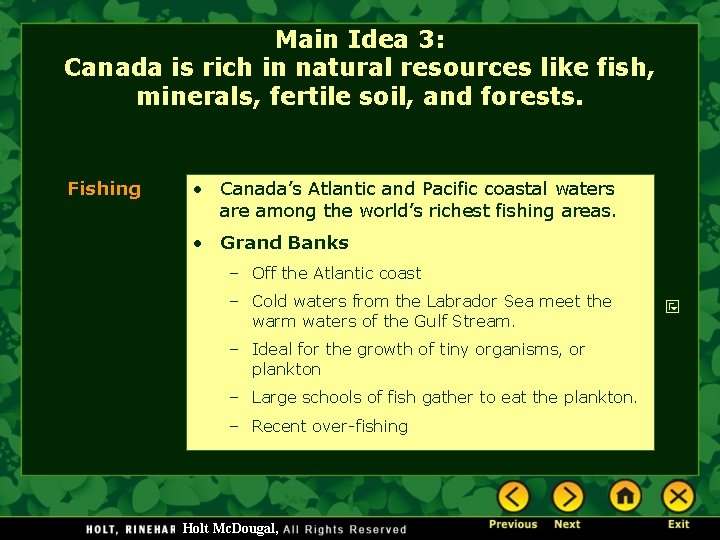 Main Idea 3: Canada is rich in natural resources like fish, minerals, fertile soil,