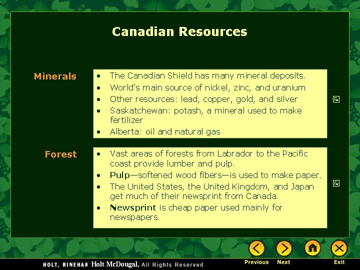 Canadian Resources Minerals • • • Forest • • The Canadian Shield has many