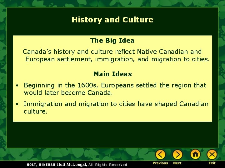 History and Culture The Big Idea Canada’s history and culture reflect Native Canadian and