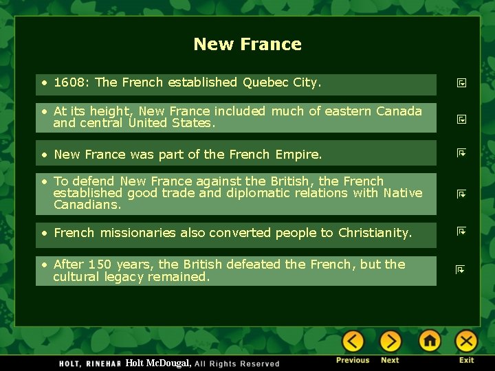 New France • 1608: The French established Quebec City. • At its height, New