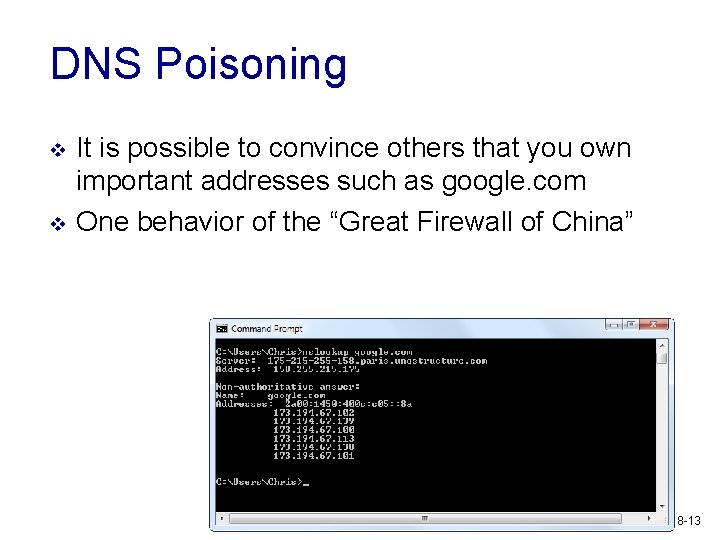 DNS Poisoning v v It is possible to convince others that you own important