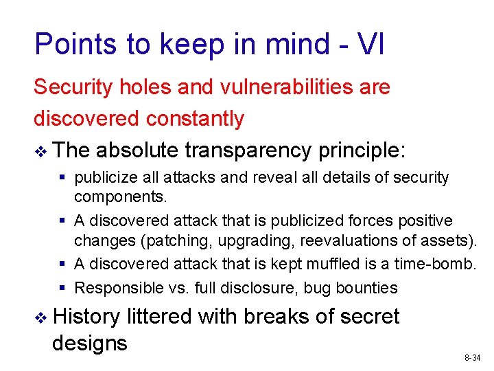 Points to keep in mind - VI Security holes and vulnerabilities are discovered constantly