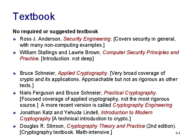 Textbook No required or suggested textbook v Ross J. Anderson, Security Engineering. [Covers security