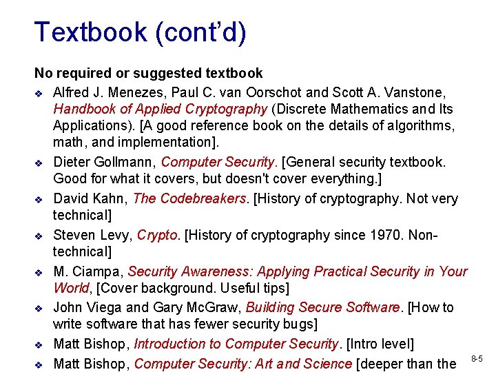 Textbook (cont’d) No required or suggested textbook v Alfred J. Menezes, Paul C. van
