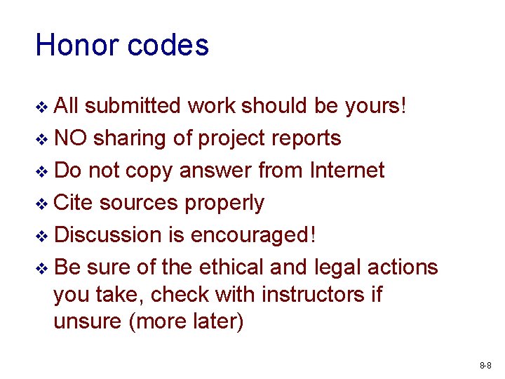 Honor codes v All submitted work should be yours! v NO sharing of project