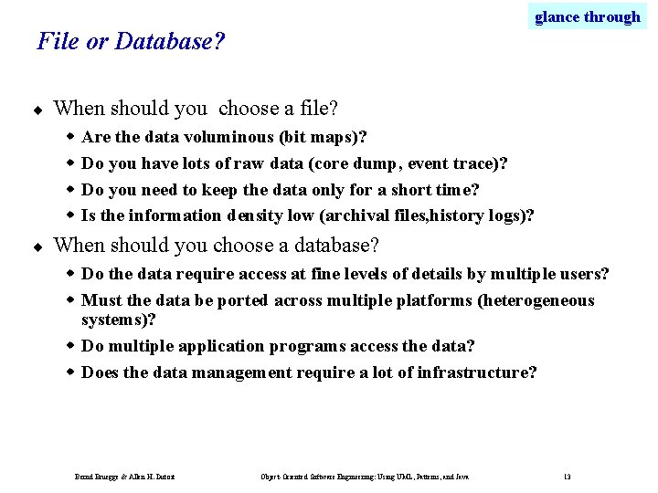 glance through File or Database? ¨ When should you choose a file? w w