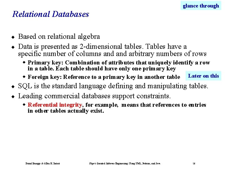 glance through Relational Databases ¨ ¨ Based on relational algebra Data is presented as