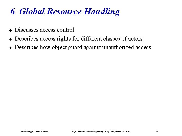 6. Global Resource Handling ¨ ¨ ¨ Discusses access control Describes access rights for