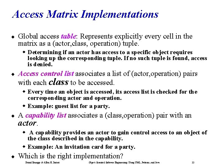 Access Matrix Implementations ¨ Global access table: Represents explicitly every cell in the matrix
