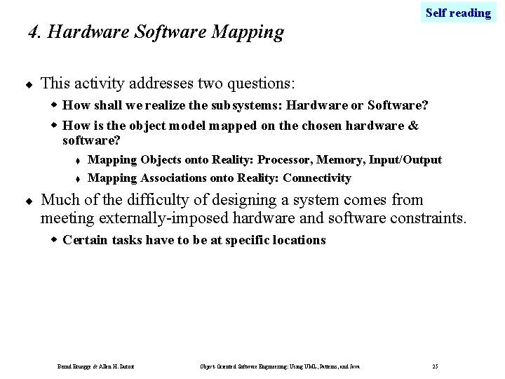 Self reading 4. Hardware Software Mapping ¨ This activity addresses two questions: w How