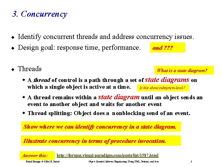3. Concurrency ¨ Identify concurrent threads and address concurrency issues. and ? ? ?