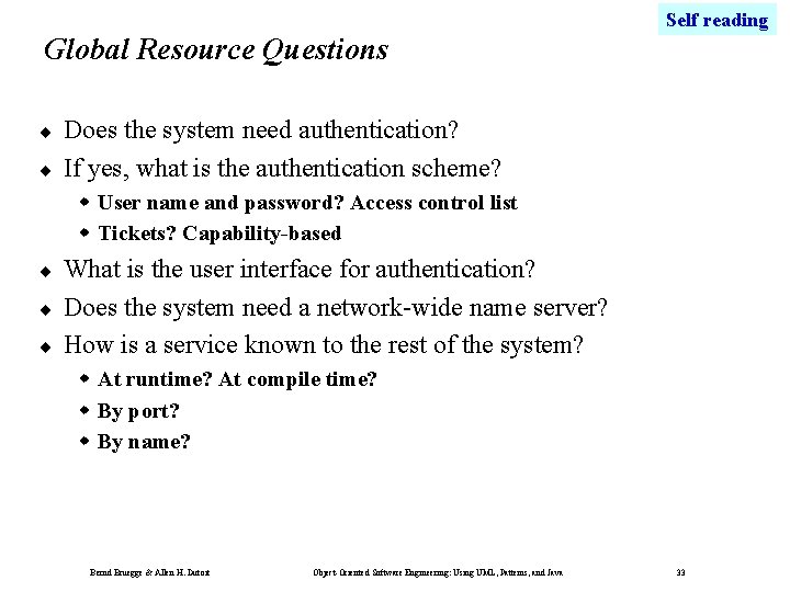 Self reading Global Resource Questions ¨ ¨ Does the system need authentication? If yes,