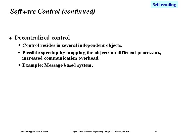 Self reading Software Control (continued) ¨ Decentralized control w Control resides in several independent
