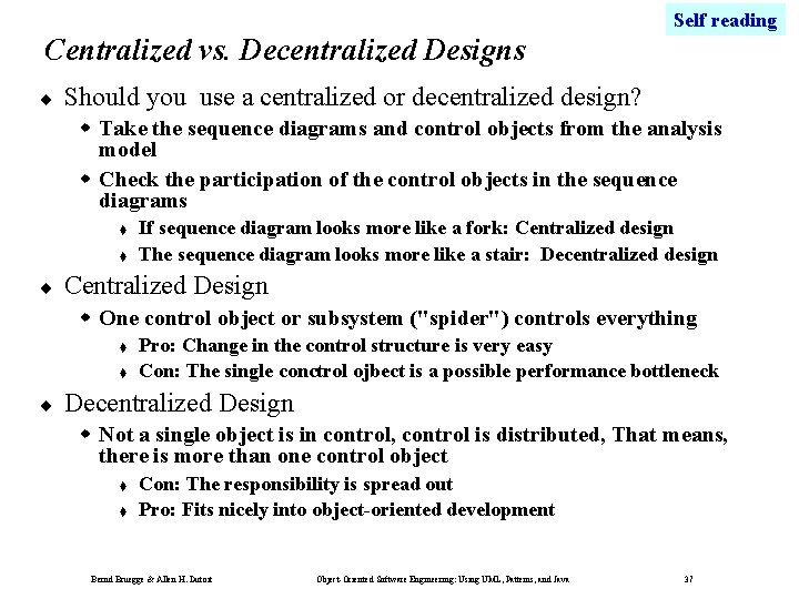 Self reading Centralized vs. Decentralized Designs ¨ Should you use a centralized or decentralized