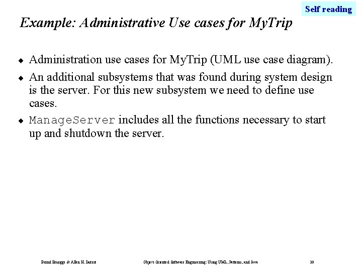 Self reading Example: Administrative Use cases for My. Trip ¨ ¨ ¨ Administration use