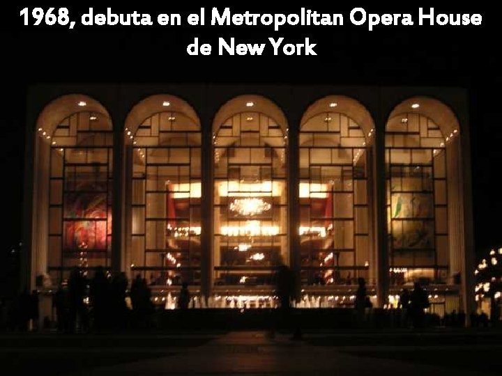 1968, debuta en el Metropolitan Opera House de New York 