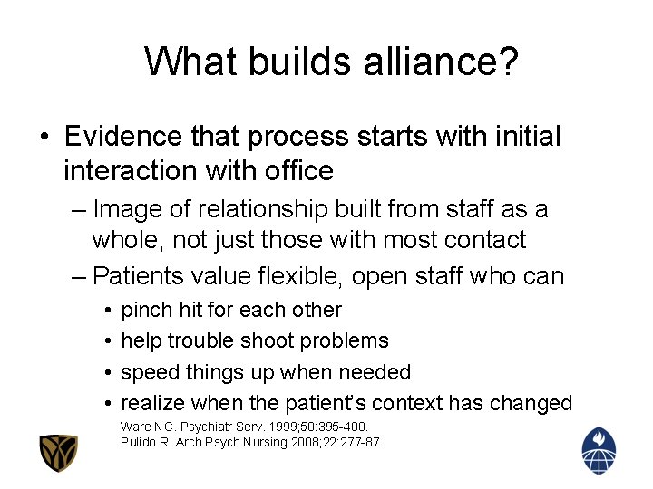 What builds alliance? • Evidence that process starts with initial interaction with office –