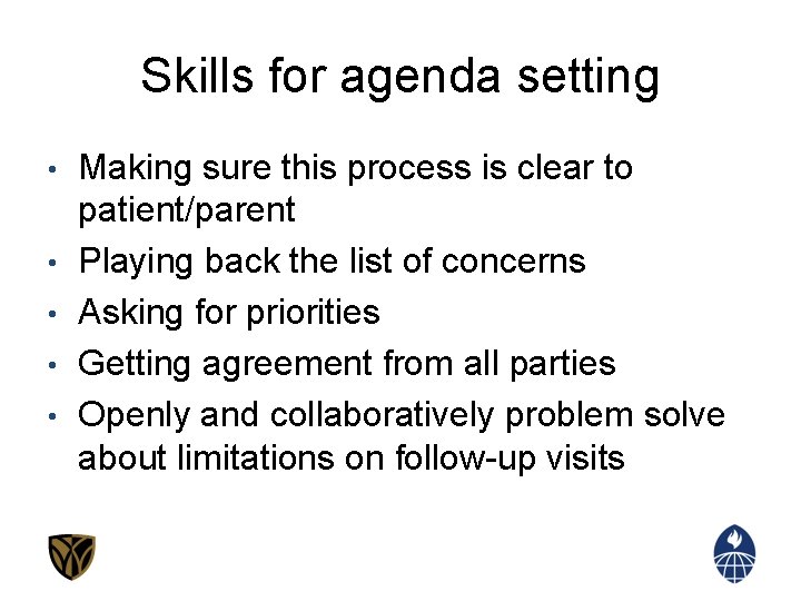 Skills for agenda setting • • • Making sure this process is clear to