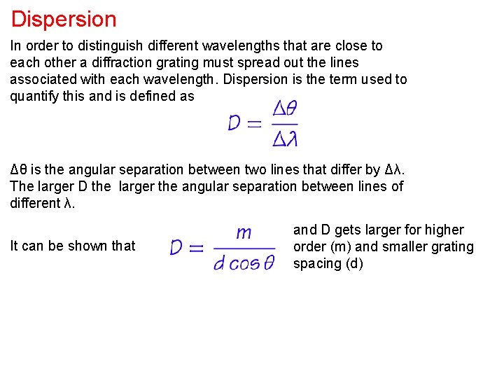 Dispersion In order to distinguish different wavelengths that are close to each other a