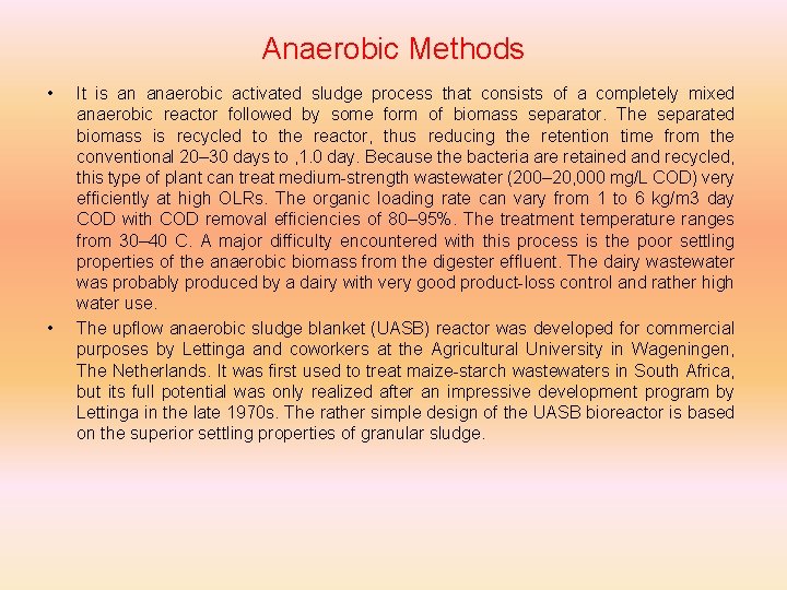 Anaerobic Methods • • It is an anaerobic activated sludge process that consists of