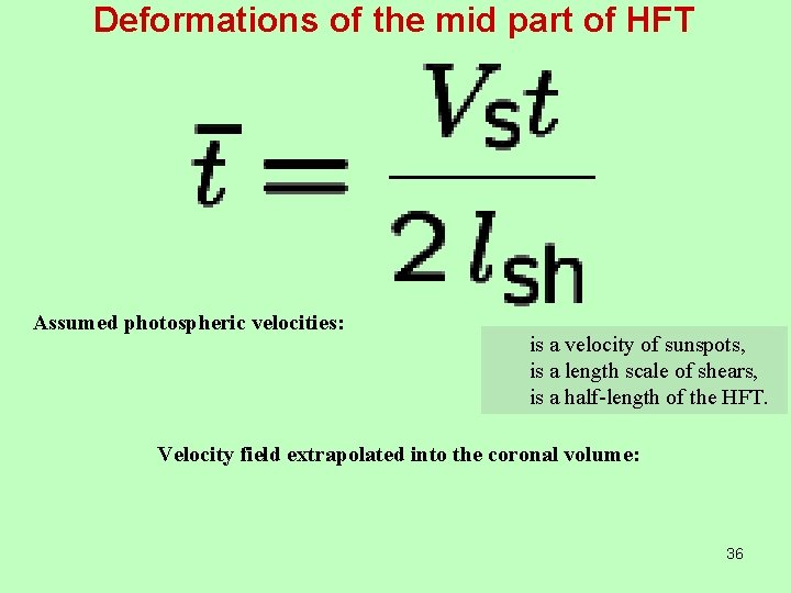 Deformations of the mid part of HFT Assumed photospheric velocities: is a velocity of