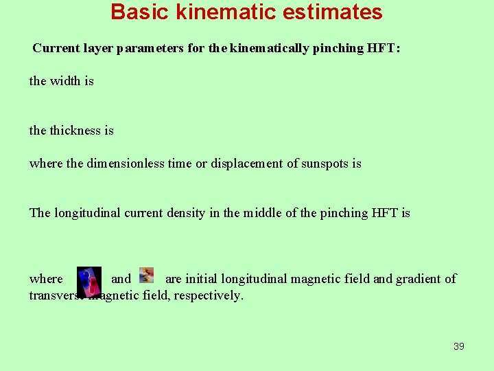 Basic kinematic estimates Current layer parameters for the kinematically pinching HFT: the width is