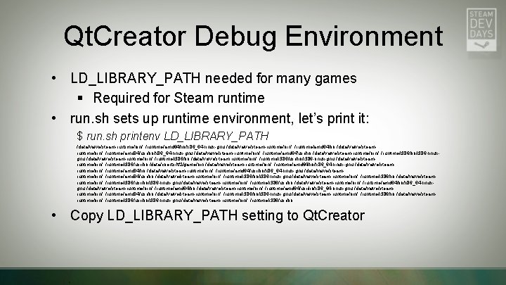 Qt. Creator Debug Environment • LD_LIBRARY_PATH needed for many games § Required for Steam