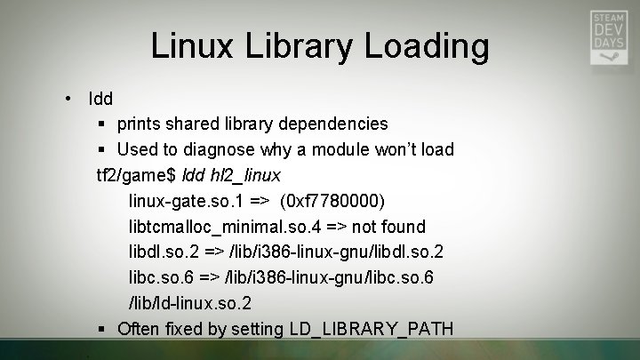 Linux Library Loading • ldd § prints shared library dependencies § Used to diagnose