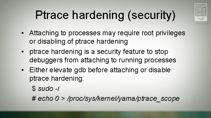 Ptrace hardening (security) • Attaching to processes may require root privileges or disabling of