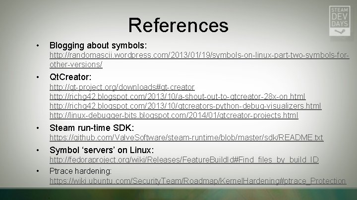 References • Blogging about symbols: http: //randomascii. wordpress. com/2013/01/19/symbols-on-linux-part-two-symbols-forother-versions/ • Qt. Creator: http: //qt-project.