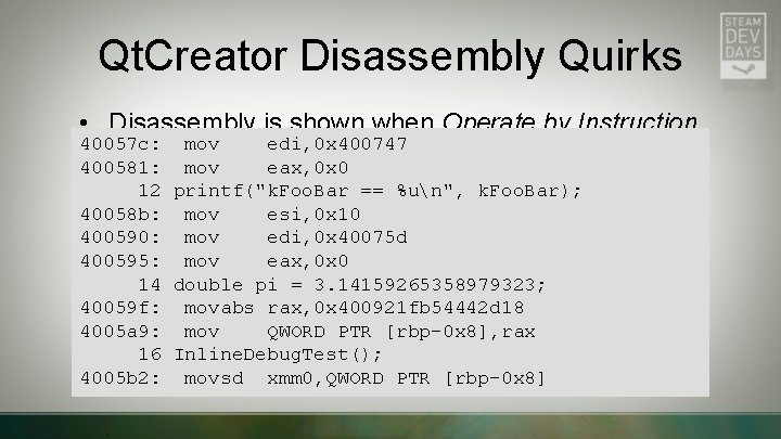 Qt. Creator Disassembly Quirks • Disassembly is shown when Operate by Instruction 40057 c:
