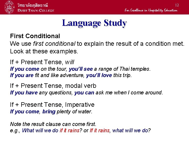 12 Language Study First Conditional We use first conditional to explain the result of