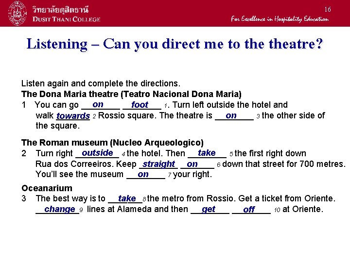 16 Listening – Can you direct me to theatre? Listen again and complete the