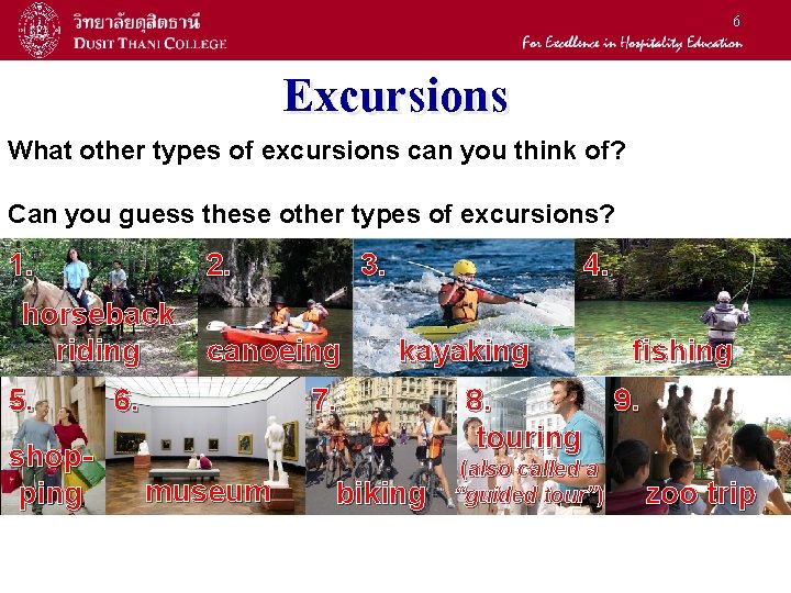 6 Excursions What other types of excursions can you think of? Can you guess