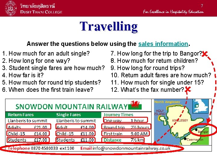 7 Travelling Answer the questions below using the sales information 1. How much for