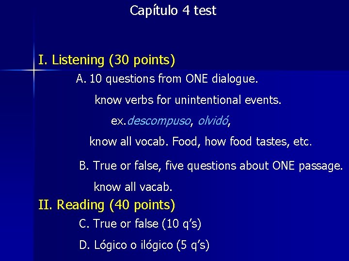 Capítulo 4 test I. Listening (30 points) A. 10 questions from ONE dialogue. know