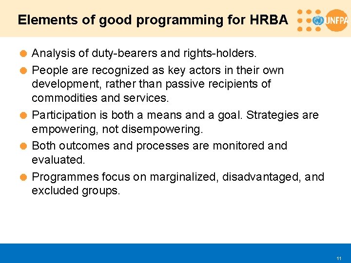 Elements of good programming for HRBA = Analysis of duty-bearers and rights-holders. = People