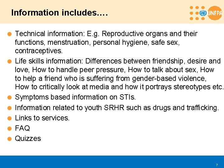Information includes…. = Technical information: E. g. Reproductive organs and their functions, menstruation, personal
