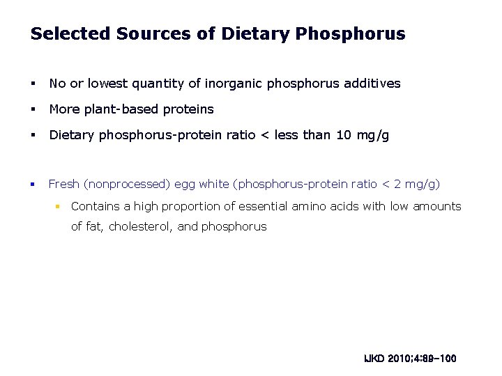Selected Sources of Dietary Phosphorus § No or lowest quantity of inorganic phosphorus additives Selected Sources of Dietary Phosphorus § No or lowest quantity of inorganic phosphorus additives