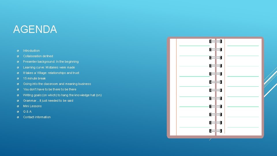 AGENDA Introduction Collaboration defined Presenter background: In the beginning Learning curve: Mistakes were made