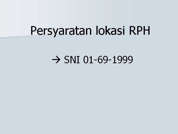 Persyaratan lokasi RPH SNI 01 -69 -1999 