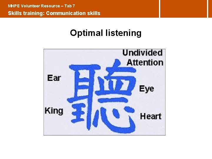 MHPE Volunteer Resource – Tab 7 Skills training: Communication skills Optimal listening 